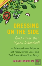 Dressing On The Side (And Other Diet Myths Debunked)