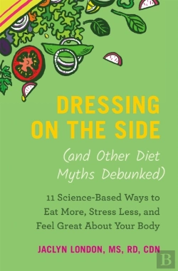 Bertrand.pt - Dressing On The Side (And Other Diet Myths Debunked)