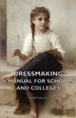 Bertrand.pt - Dressmaking - A Manual For Schools And C