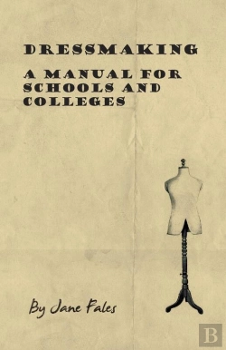 Bertrand.pt - Dressmaking - A Manual For Schools And Colleges