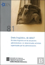 Drets Lingüístics, De Debò? Els Drets Lingüístics En Les Actuacions Administratives I En Determinade