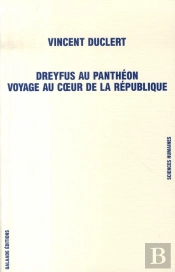 Dreyfus Au Panthéon ; Voyage Au Coeur De La République