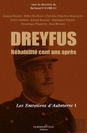 Dreyfus Réhabilité Cent Ans Après ; Les Entretiens D'Aubeterre I