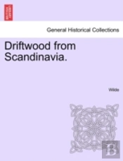 Driftwood From Scandinavia.