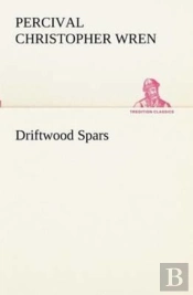 Driftwood Spars The Stories Of A Man, A Boy, A Woman, And Certain Other People Who Strangely Met Upon The Sea Of Life