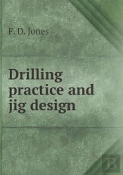 Drilling Practice And Jig Design