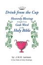 Drink From The Cup Of Heavenly Blessings Straight From Gods Word In The Holy Bible