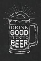 Drink Good Fucking Beer
