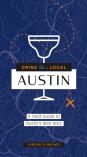 Drink Like A Local: Austin