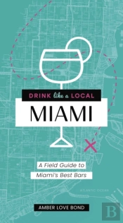 Drink Like A Local: Miami