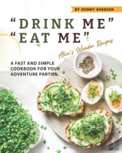 'Drink Me' 'Eat Me' Alice'S Wonder Recipes