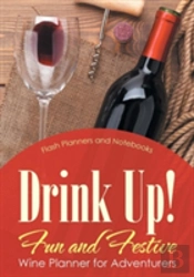 Drink Up! Fun And Festive Wine Planner For Adventurers