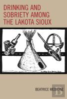 Drinking And Sobriety Among The Lakota Sioux