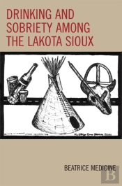 Drinking And Sobriety Among The Lakota Sioux
