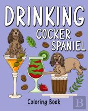 Drinking Cocker Spaniel Coloring Book