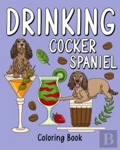 Drinking Cocker Spaniel Coloring Book