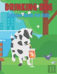 Drinking Dog Coloring Book For Kids