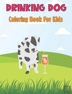Bertrand.pt - Drinking Dog Coloring Book For Kids