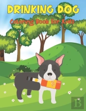 Drinking Dog Coloring Book For Kids