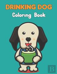 Drinking Dog Coloring Book