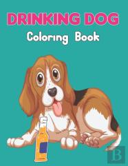 Drinking Dog Coloring Book
