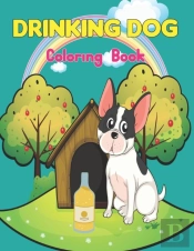 Drinking Dog Coloring Book
