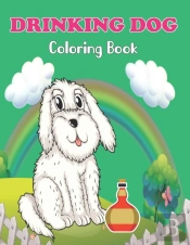 Drinking Dog Coloring Book