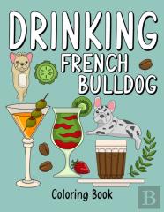 Drinking French Bulldog Coloring Book