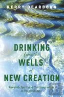 Drinking From The Wells Of New Creation