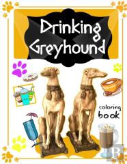 Drinking Greyhound Coloring Book