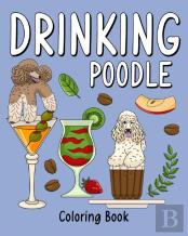 Drinking Poodle Coloring Book