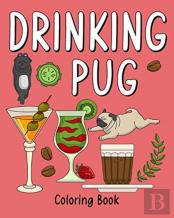 Drinking Pug Coloring Book