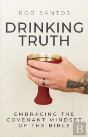 Drinking Truth: Embracing The Covenant M