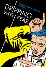 Dripping With Fear: The Steve Ditko Archives