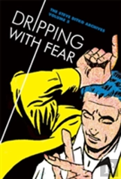 Dripping With Fear: The Steve Ditko Archives