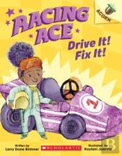 Drive It! Fix It!: An Acorn Book (Racing Ace #1)