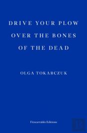 Drive Your Plow Over The Bones Of The Dead