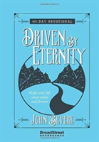 Driven By Eternity: Make Your Life Count Today And Forever - 40 Day Devotional