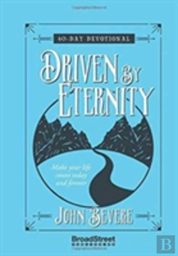 Bertrand.pt - Driven By Eternity: Make Your Life Count Today And Forever - 40 Day Devotional