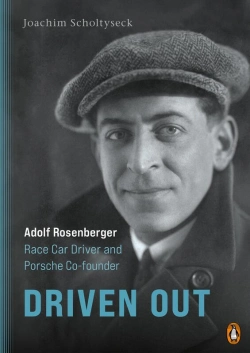 Bertrand.pt - Driven Out - Adolf Rosenberger – Race Car Driver And Porsche Co-Founder