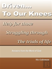 Driven To Our Knees