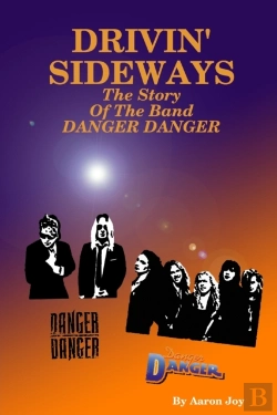 Bertrand.pt - Drivin' Sideways: The Story Of The Band Danger Danger