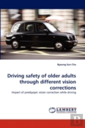 Driving Safety Of Older Adults Through Different Vision Corrections