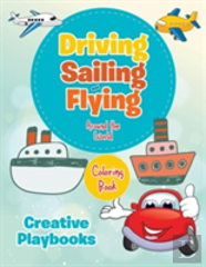 Driving, Sailing And Flying Around The World Coloring Book