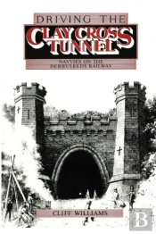 Driving The Clay Cross Tunnel