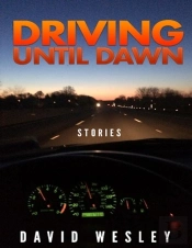 Driving Until Dawn: Stories