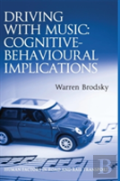 Driving With Music: Cognitive-Behavioural Implications