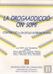Drogaaddicció: On Som?. Contribució A Un Estudi Interdisciplinari/La