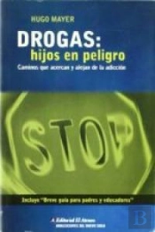Drogas: Hijos En Peligro  