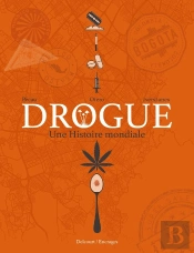 Drogue : Une Histoire Mondiale
